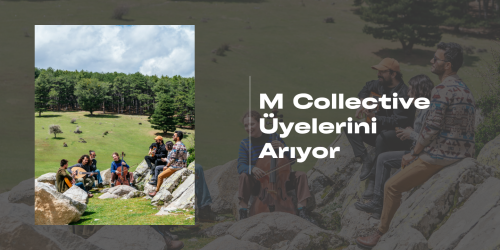 M Collective Üyelerini Arıyor