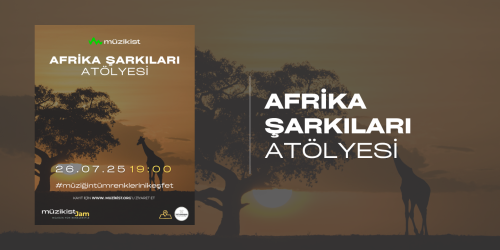 Afrika Şarkıları Atölyesi Kayıtları Açıldı