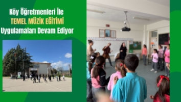 Köy Öğretmenleri İle Temel Müzik Eğitimi Uygulamaları Devam Ediyor!