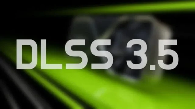 Nvidia DLSS 3.5 Nedir?